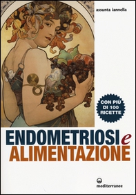 Endometriosi ed alimentazione. Con più di 100 ricette - Librerie.coop