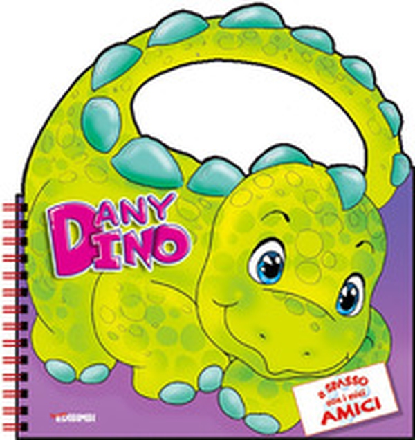 Dani Dino. A spasso con i miei amici - Librerie.coop Dani Dino. A spasso con i miei amici - Librerie.coop