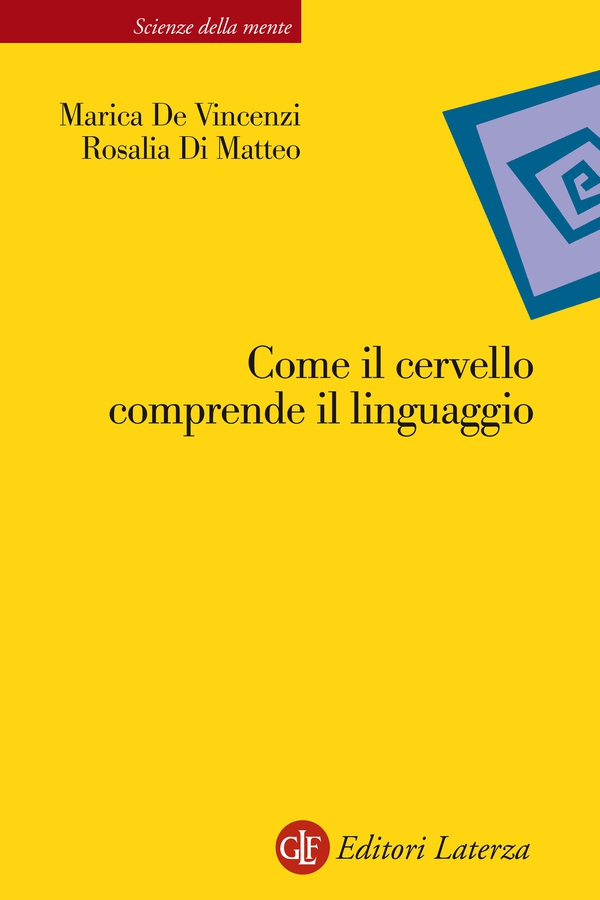 Come il cervello comprende il linguaggio - Librerie.coop Come il cervello comprende il linguaggio - Librerie.coop