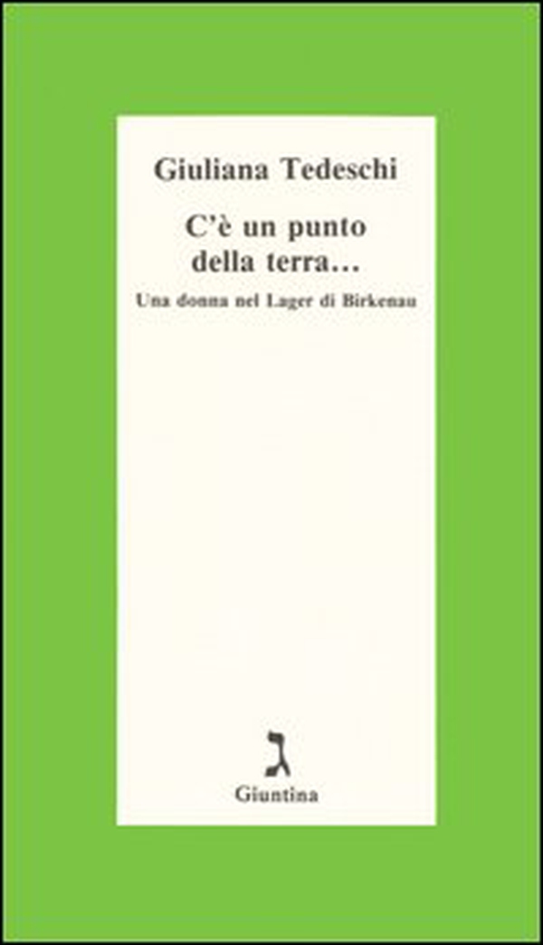 C'è un punto della terra... Una donna nel Lager di Birkenau - Librerie.coop C'è un punto della terra... Una donna nel Lager di Birkenau - Librerie.coop