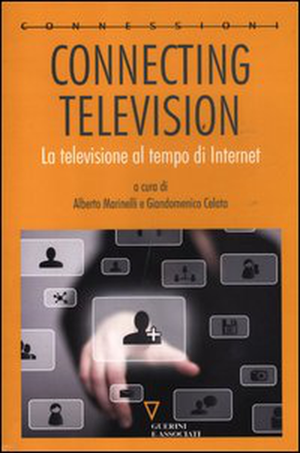 Connecting television. La televisione al tempo di internet - Librerie.coop Connecting television. La televisione al tempo di internet - Librerie.coop