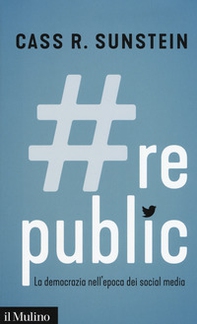 #Republic.com. La democrazia nell'epoca dei social media - Librerie.coop