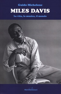Miles Davis. La vita, la musica, il mondo - Librerie.coop