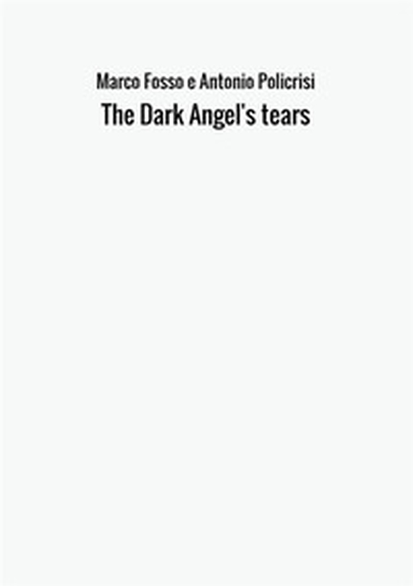 The dark angel's tears - Librerie.coop The dark angel's tears - Librerie.coop