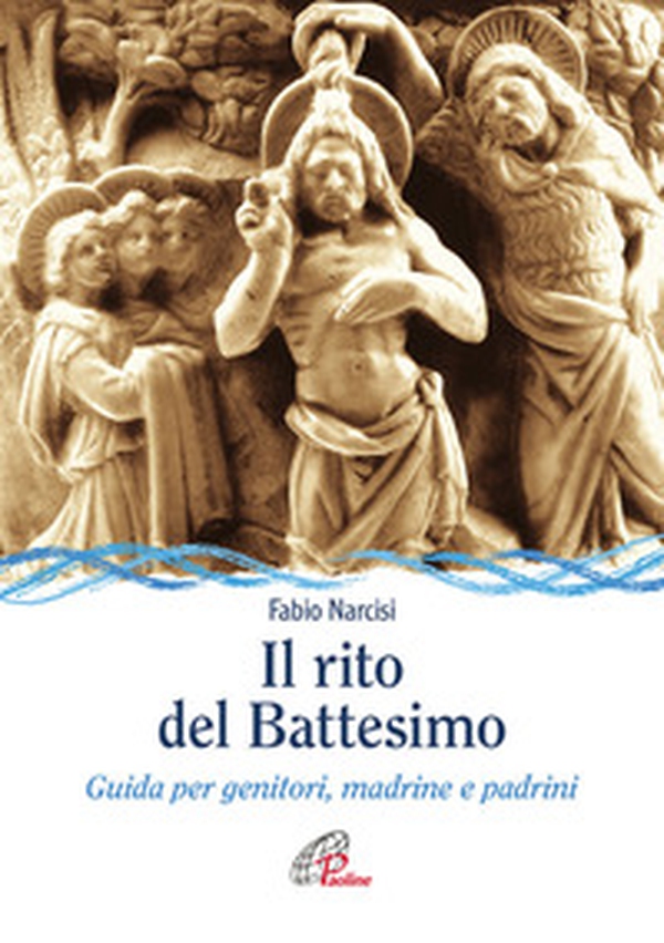 Il rito del battesimo. Guida per genitori, madrine e padrini - Librerie.coop Il rito del battesimo. Guida per genitori, madrine e padrini - Librerie.coop