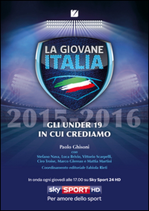 La giovane Italia 2015-2016. Gli under 19 in cui crediamo - Librerie.coop La giovane Italia 2015-2016. Gli under 19 in cui crediamo - Librerie.coop