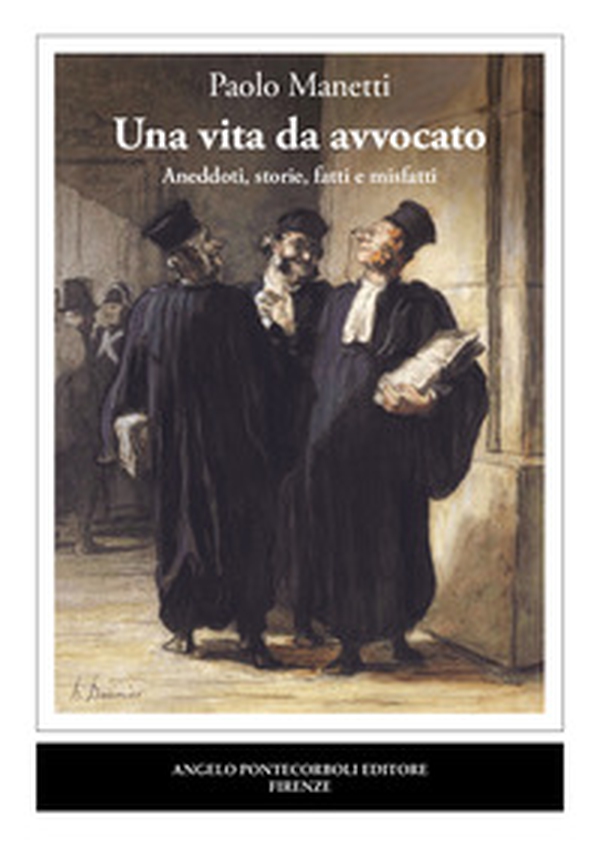 Una vita da avvocato. Aneddoti, storie, fatti e misfatti - Librerie.coop Una vita da avvocato. Aneddoti, storie, fatti e misfatti - Librerie.coop