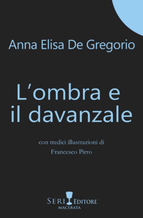 L'ombra e il davanzale - Librerie.coop L'ombra e il davanzale - Librerie.coop