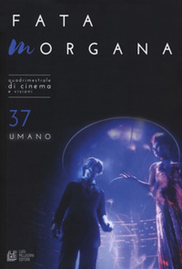 Fata Morgana. Quadrimestrale di cinema e visioni - Vol. 37 - Librerie.coop Fata Morgana. Quadrimestrale di cinema e visioni - Vol. 37 - Librerie.coop