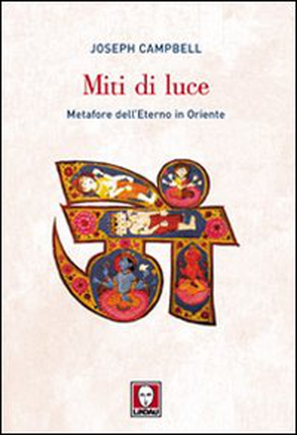Miti di luce. Metafore dell'eterno in Oriente - Librerie.coop Miti di luce. Metafore dell'eterno in Oriente - Librerie.coop
