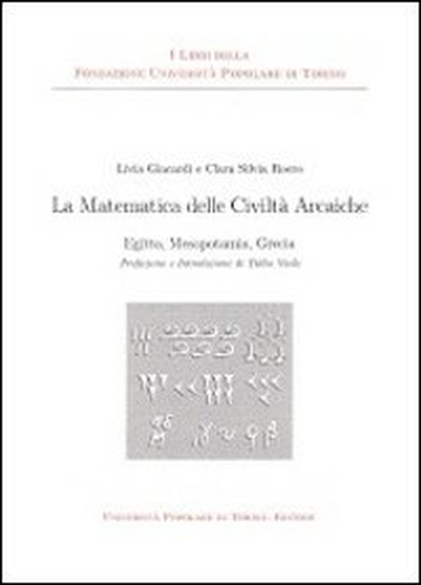 La matematica delle civiltà arcaiche. Egitto mesopotamia grecia - Librerie.coop La matematica delle civiltà arcaiche. Egitto mesopotamia grecia - Librerie.coop