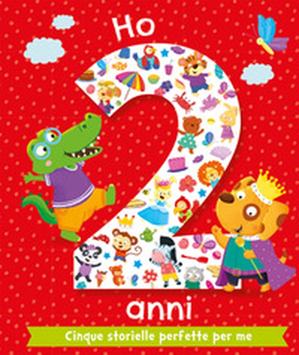 Ho 2 anni. Cinque storielle perfette per me - Librerie.coop Ho 2 anni. Cinque storielle perfette per me - Librerie.coop