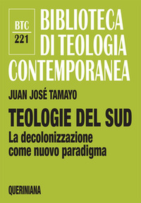 Teologie del sud. La decolonizzazione come nuovo paradigma - Librerie.coop Teologie del sud. La decolonizzazione come nuovo paradigma - Librerie.coop