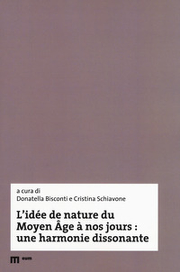 L'idée de nature du Moyen Âge à nos jours: une harmonie dissonante - Librerie.coop L'idée de nature du Moyen Âge à nos jours: une harmonie dissonante - Librerie.coop