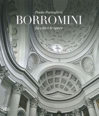 Francesco Borromini. La vita e le opere - Librerie.coop