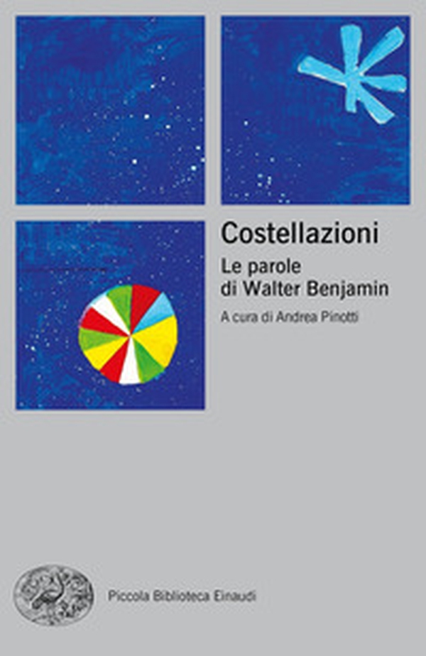 Costellazioni. Le parole di Walter Benjamin - Librerie.coop Costellazioni. Le parole di Walter Benjamin - Librerie.coop