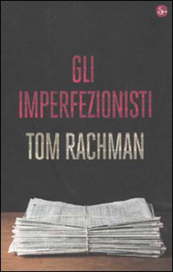 Gli imperfezionisti - Librerie.coop Gli imperfezionisti - Librerie.coop