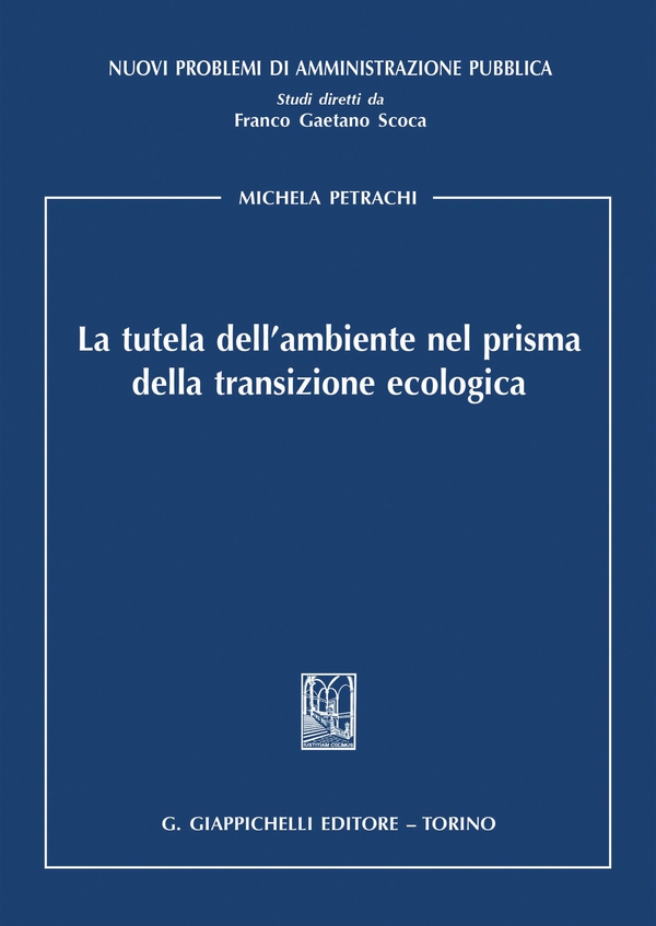 La tutela dell'ambiente nel prisma della transizione ecologica - e-Book - Librerie.coop La tutela dell'ambiente nel prisma della transizione ecologica - e-Book - Librerie.coop