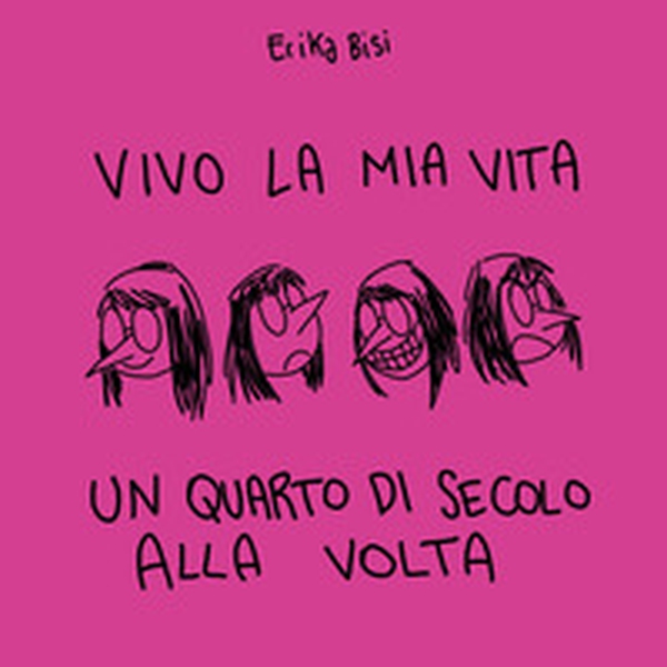 Vivo la mia vita un quarto di secolo alla volta - Librerie.coop Vivo la mia vita un quarto di secolo alla volta - Librerie.coop