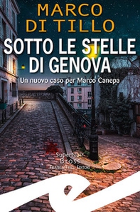 Sotto le stelle di Genova. Un nuovo caso per Marco Canepa - Librerie.coop
