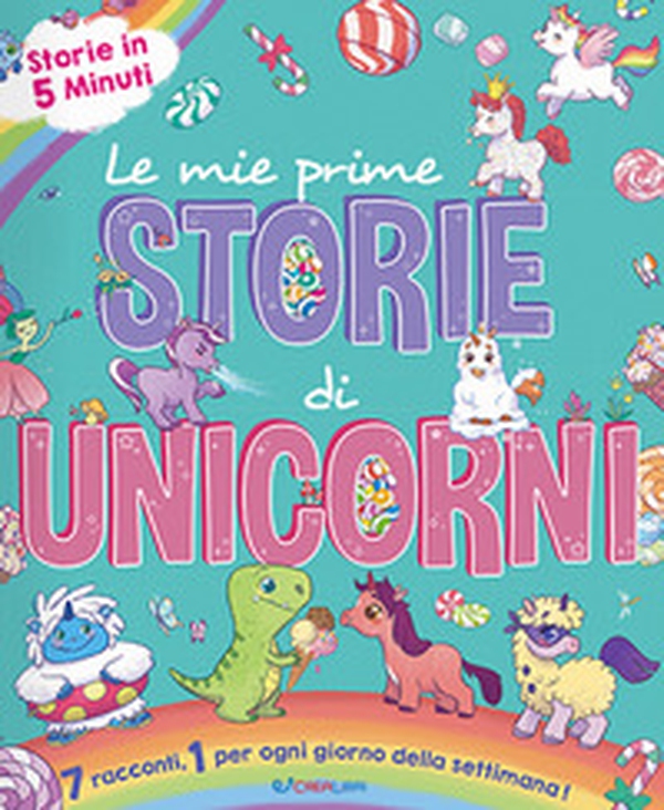 Le mie prime storie di unicorni - Librerie.coop Le mie prime storie di unicorni - Librerie.coop
