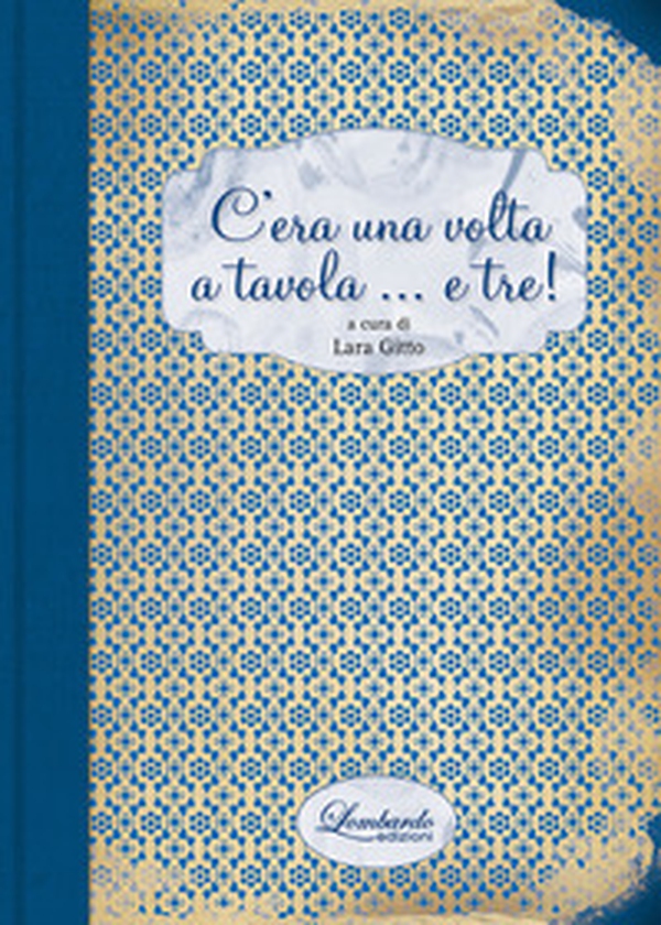 C'era una volta a tavola... e tre! - Librerie.coop C'era una volta a tavola... e tre! - Librerie.coop