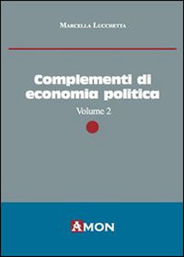 Complementi di economia politica - Vol. 2 - Librerie.coop Complementi di economia politica - Vol. 2 - Librerie.coop