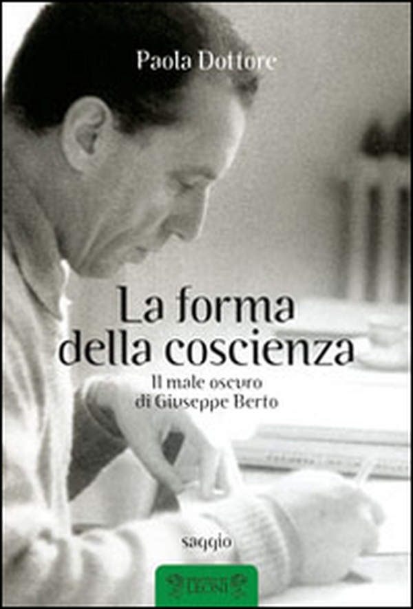La forma della coscienza. Il male oscuro di Giuseppe Berto - Librerie.coop La forma della coscienza. Il male oscuro di Giuseppe Berto - Librerie.coop