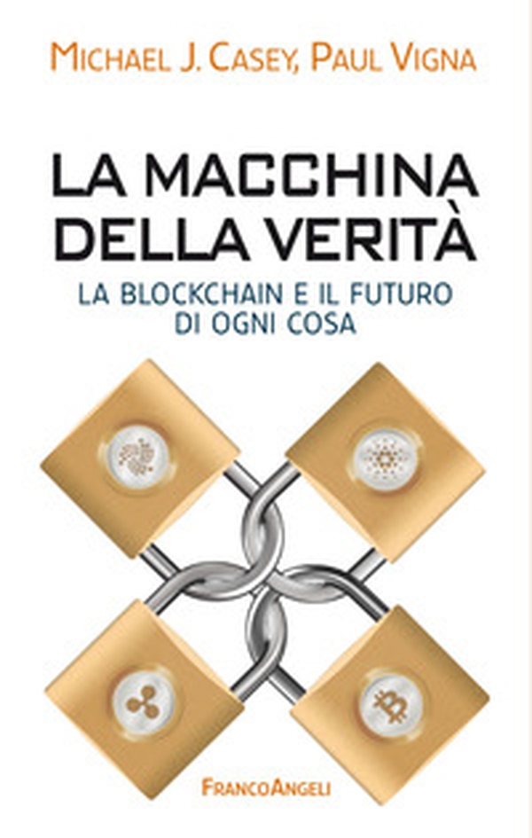 La macchina della verità. La blockchain e il futuro di ogni cosa - Librerie.coop La macchina della verità. La blockchain e il futuro di ogni cosa - Librerie.coop