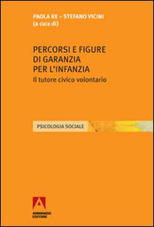 Percorsi e figure di garanzia per l'infanzia. Il tutore civico volontario - Librerie.coop Percorsi e figure di garanzia per l'infanzia. Il tutore civico volontario - Librerie.coop