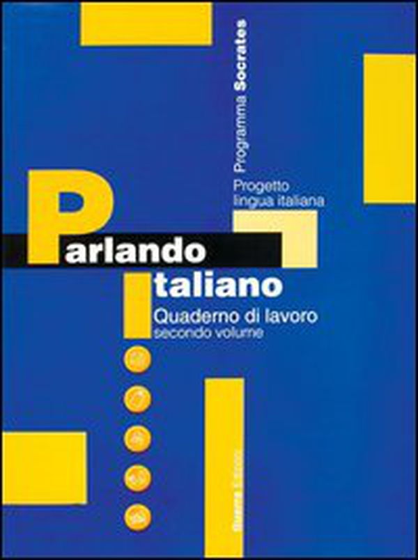 Parlando italiano. Quaderno di lavoro - Vol. 2 - Librerie.coop Parlando italiano. Quaderno di lavoro - Vol. 2 - Librerie.coop