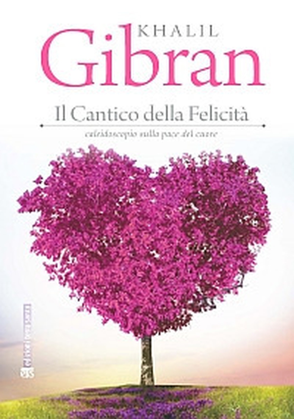 Il cantico della felicità. Caleidoscopio sulla pace del cuore - Librerie.coop Il cantico della felicità. Caleidoscopio sulla pace del cuore - Librerie.coop