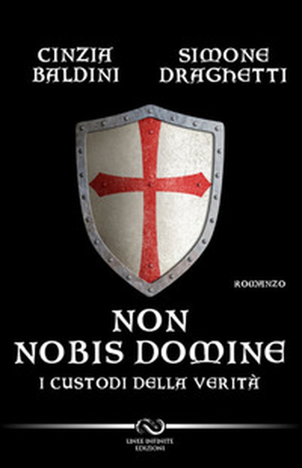 Non nobis domine. I custodi della verità - Librerie.coop Non nobis domine. I custodi della verità - Librerie.coop
