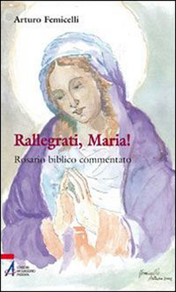 Rallegrati, Maria! Rosario biblico commentato - Librerie.coop Rallegrati, Maria! Rosario biblico commentato - Librerie.coop