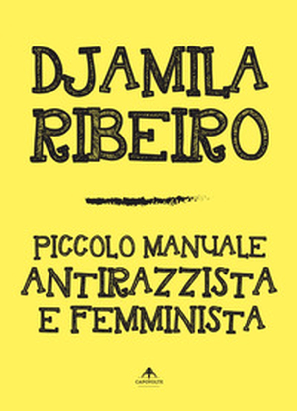 Piccolo manuale antirazzista e femminista - Librerie.coop Piccolo manuale antirazzista e femminista - Librerie.coop