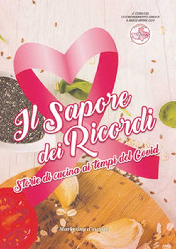 Il sapore dei ricordi. Storie di cucina ai tempi del covid - Librerie.coop Il sapore dei ricordi. Storie di cucina ai tempi del covid - Librerie.coop