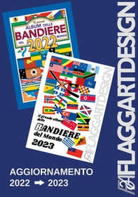 Il grande album delle bandiere del mondo. Aggiornamento 2022-2023 - Librerie.coop