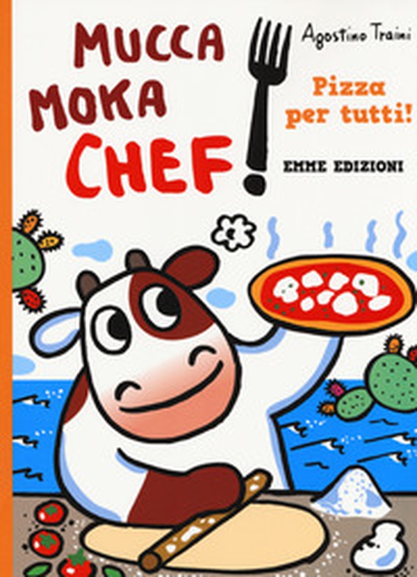 Pizza per tutti! Mucca Moka chef - Librerie.coop Pizza per tutti! Mucca Moka chef - Librerie.coop