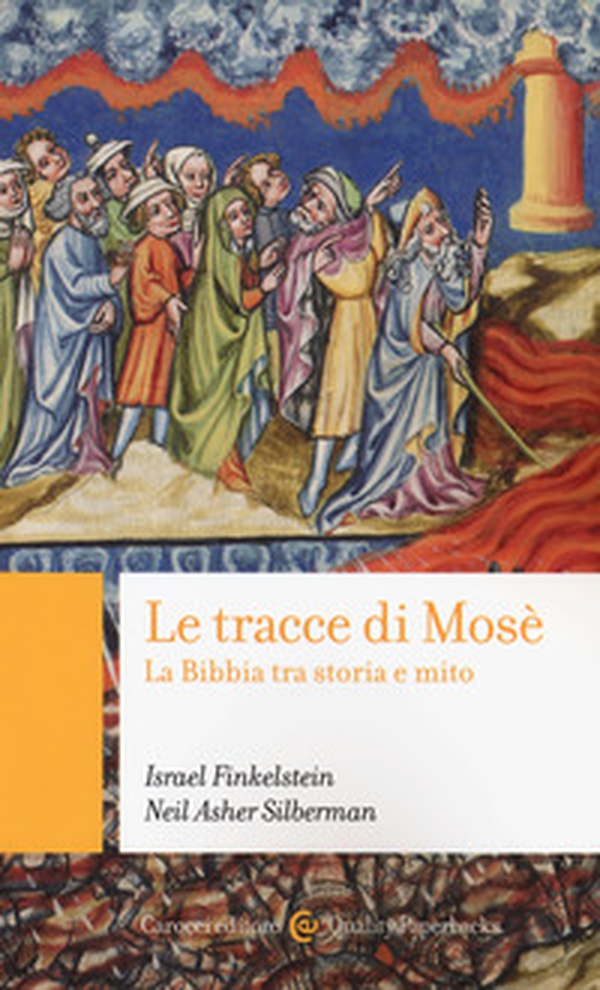 Le tracce di Mosé. La Bibbia tra storia e mito - Librerie.coop Le tracce di Mosé. La Bibbia tra storia e mito - Librerie.coop