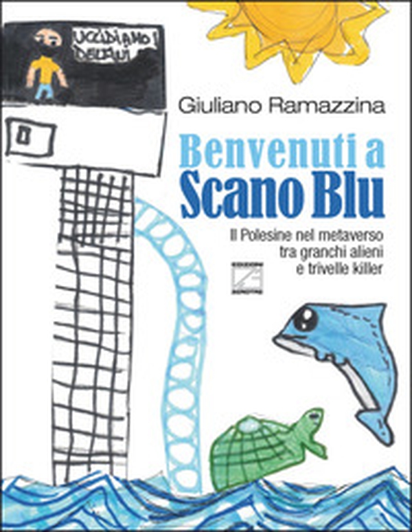 Benvenuti a Scano Blu. Il Polesine nel metaverso tra granchi alieni e trivelle killer - Librerie.coop Benvenuti a Scano Blu. Il Polesine nel metaverso tra granchi alieni e trivelle killer - Librerie.coop