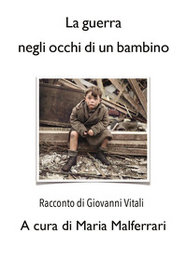 La guerra negli occhi di un bambino - Librerie.coop La guerra negli occhi di un bambino - Librerie.coop