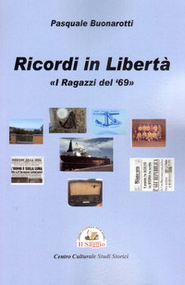 Ricordi in libertà. «I ragazzi del 69» - Librerie.coop Ricordi in libertà. «I ragazzi del 69» - Librerie.coop