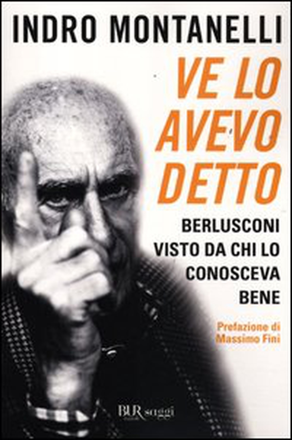 Ve lo avevo detto. Berlusconi visto da chi lo conosceva bene - Librerie.coop Ve lo avevo detto. Berlusconi visto da chi lo conosceva bene - Librerie.coop