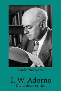 T. W. Adorno. Dialettica e critica - Librerie.coop