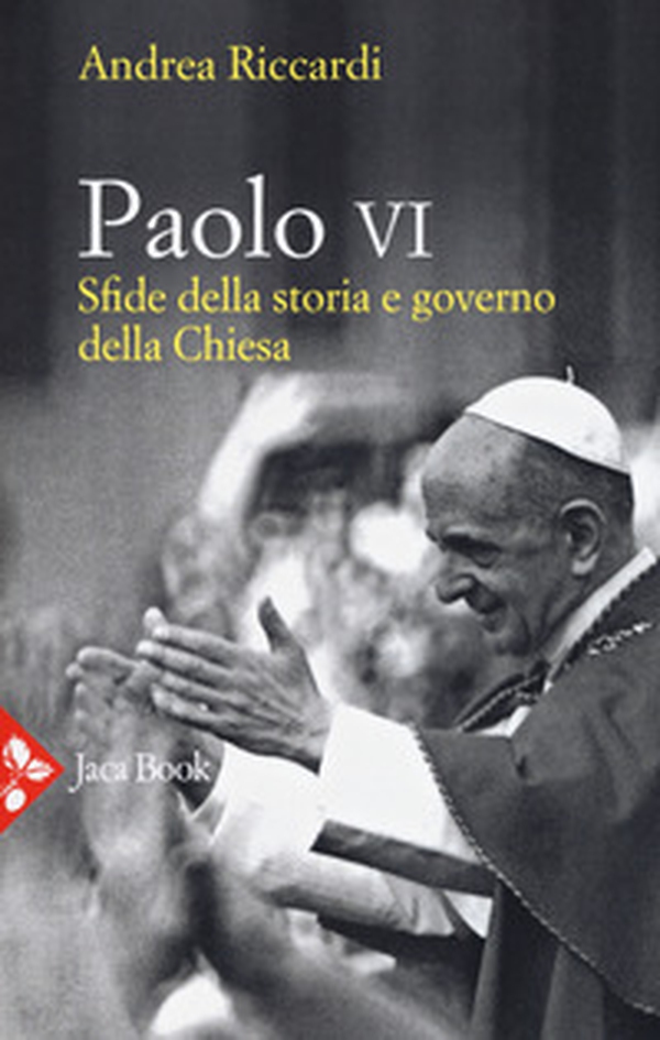 Paolo VI. Sfide della storia e governo della Chiesa - Librerie.coop Paolo VI. Sfide della storia e governo della Chiesa - Librerie.coop