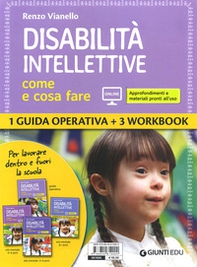 Disabilità intellettive. Come e cosa fare. 1 Guida operativa + 3 Workbook - Librerie.coop