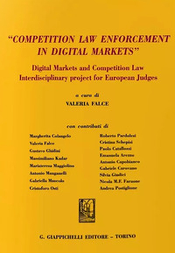 «Competition law enforcement in digital markets». Digital markets and competition law. Interdisciplinary project for European judges - Librerie.coop «Competition law enforcement in digital markets». Digital markets and competition law. Interdisciplinary project for European judges - Librerie.coop
