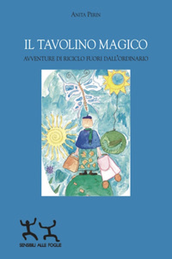 Il tavolino magico. Avventure di riciclo fuori dall'ordinario - Librerie.coop Il tavolino magico. Avventure di riciclo fuori dall'ordinario - Librerie.coop