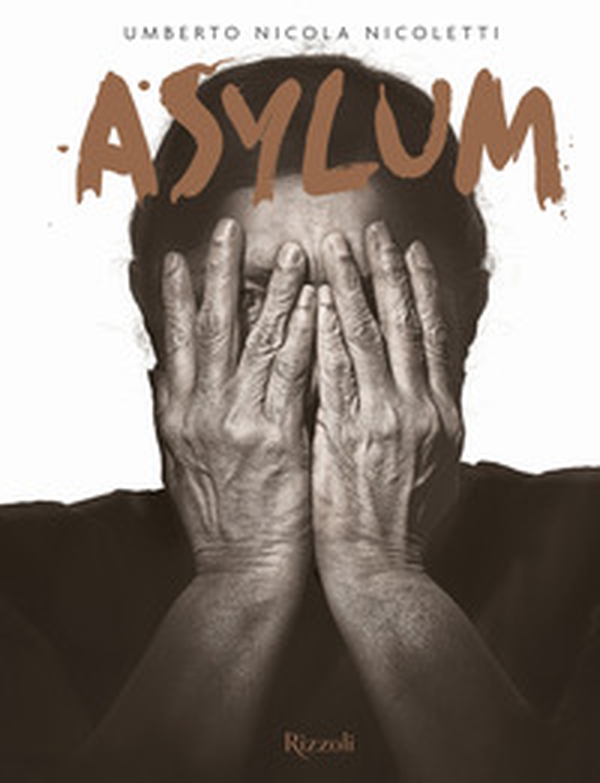 Asylum. Ediz. italiana e inglese - Librerie.coop Asylum. Ediz. italiana e inglese - Librerie.coop