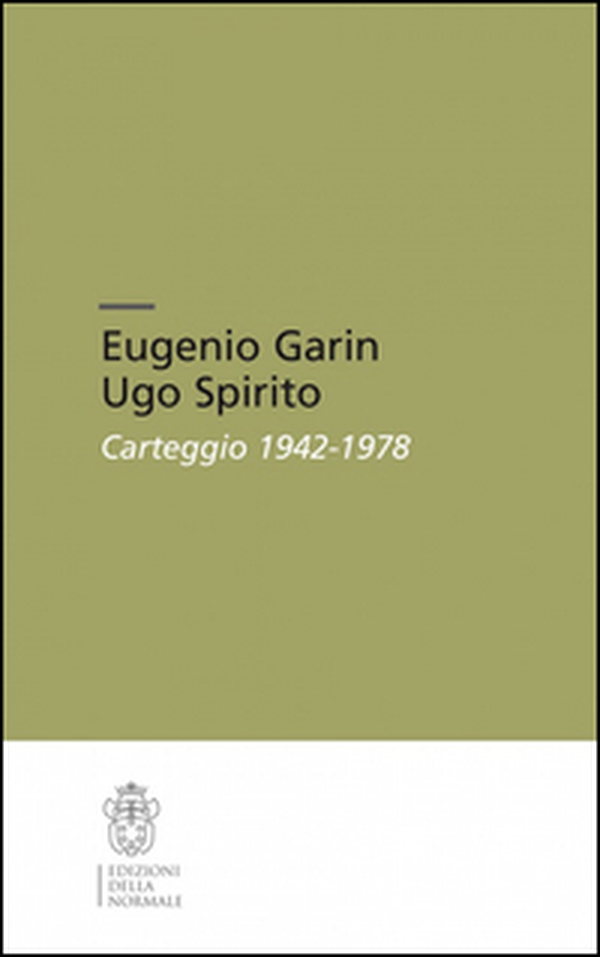 Eugenio Garin-Ugo Spirito. Carteggio (1942-1978) - Librerie.coop Eugenio Garin-Ugo Spirito. Carteggio (1942-1978) - Librerie.coop